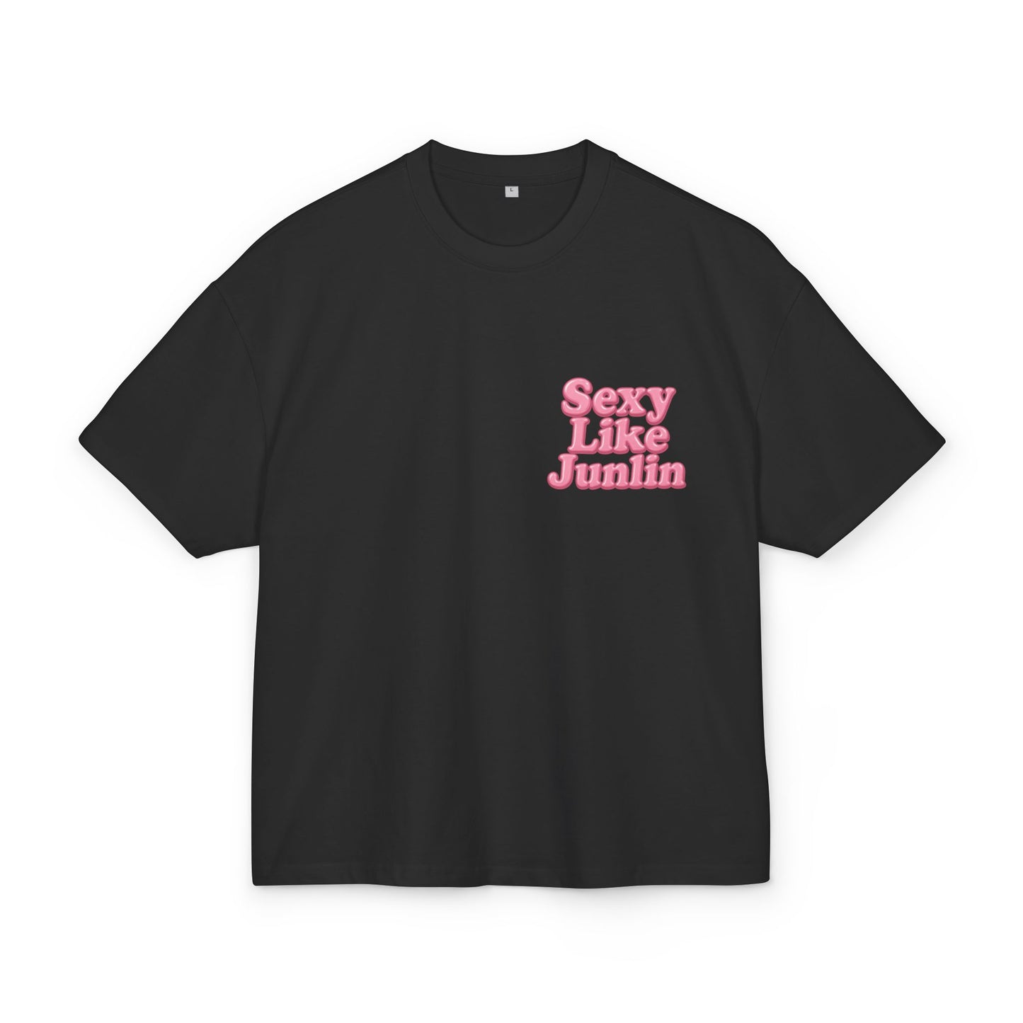 SEXY, LIKE JUNLIN TEE