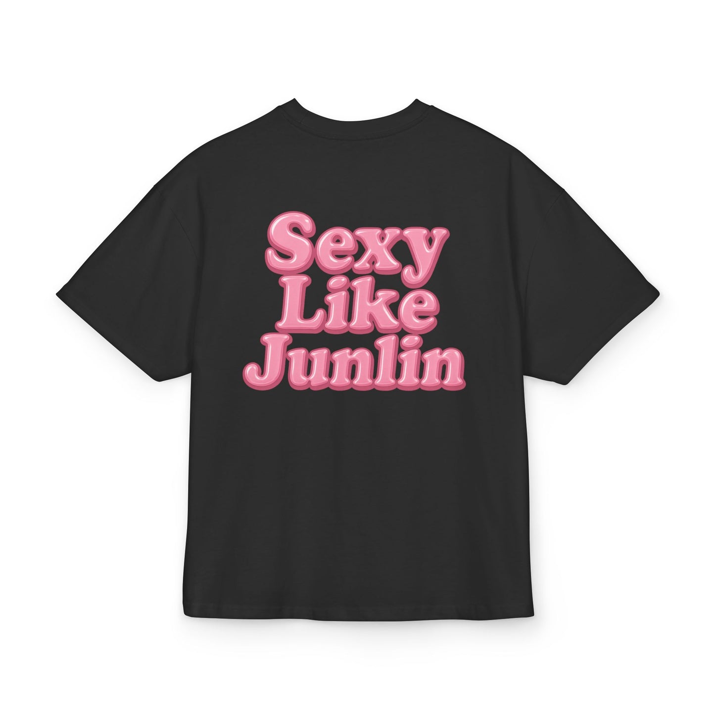 SEXY, LIKE JUNLIN TEE