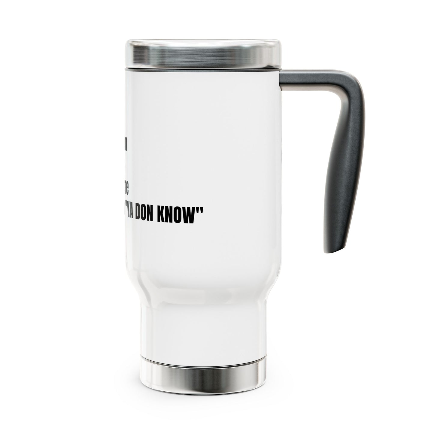 YA DON KNOW JUNLIN LYRIC TRAVEL MUG