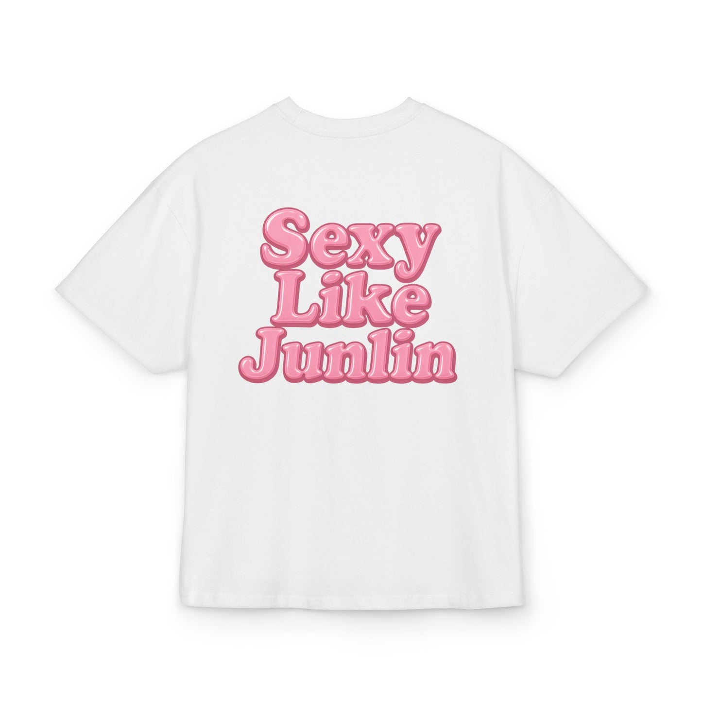 SEXY, LIKE JUNLIN TEE