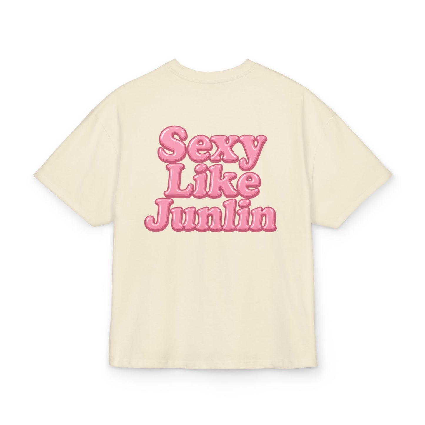 SEXY, LIKE JUNLIN TEE